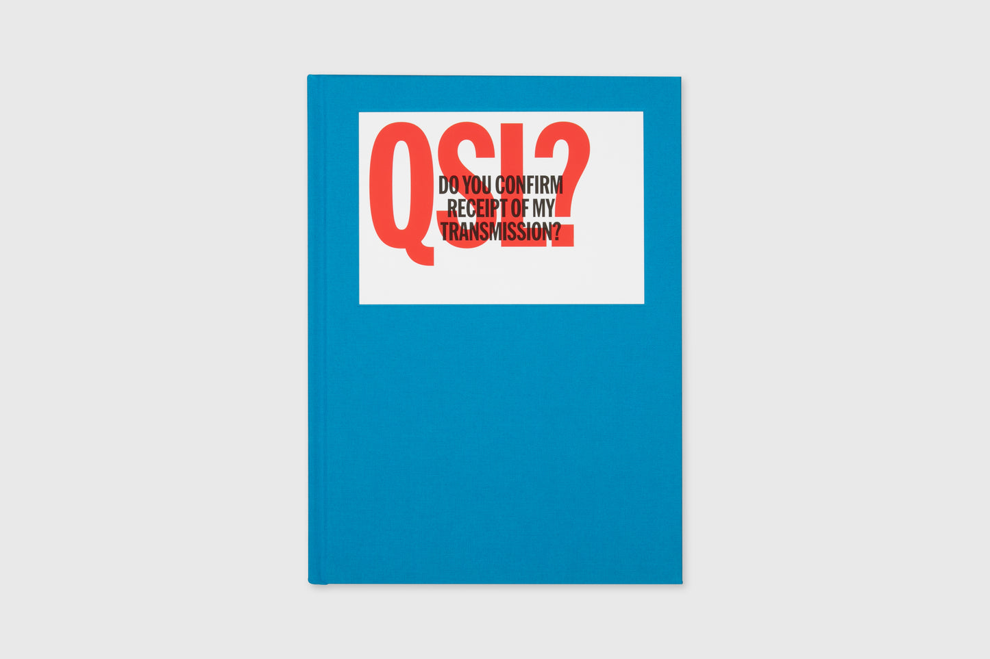 QSL? (Do You Confirm Receipt of My Transmission?): A Visual Language of Two-way Radio Communication