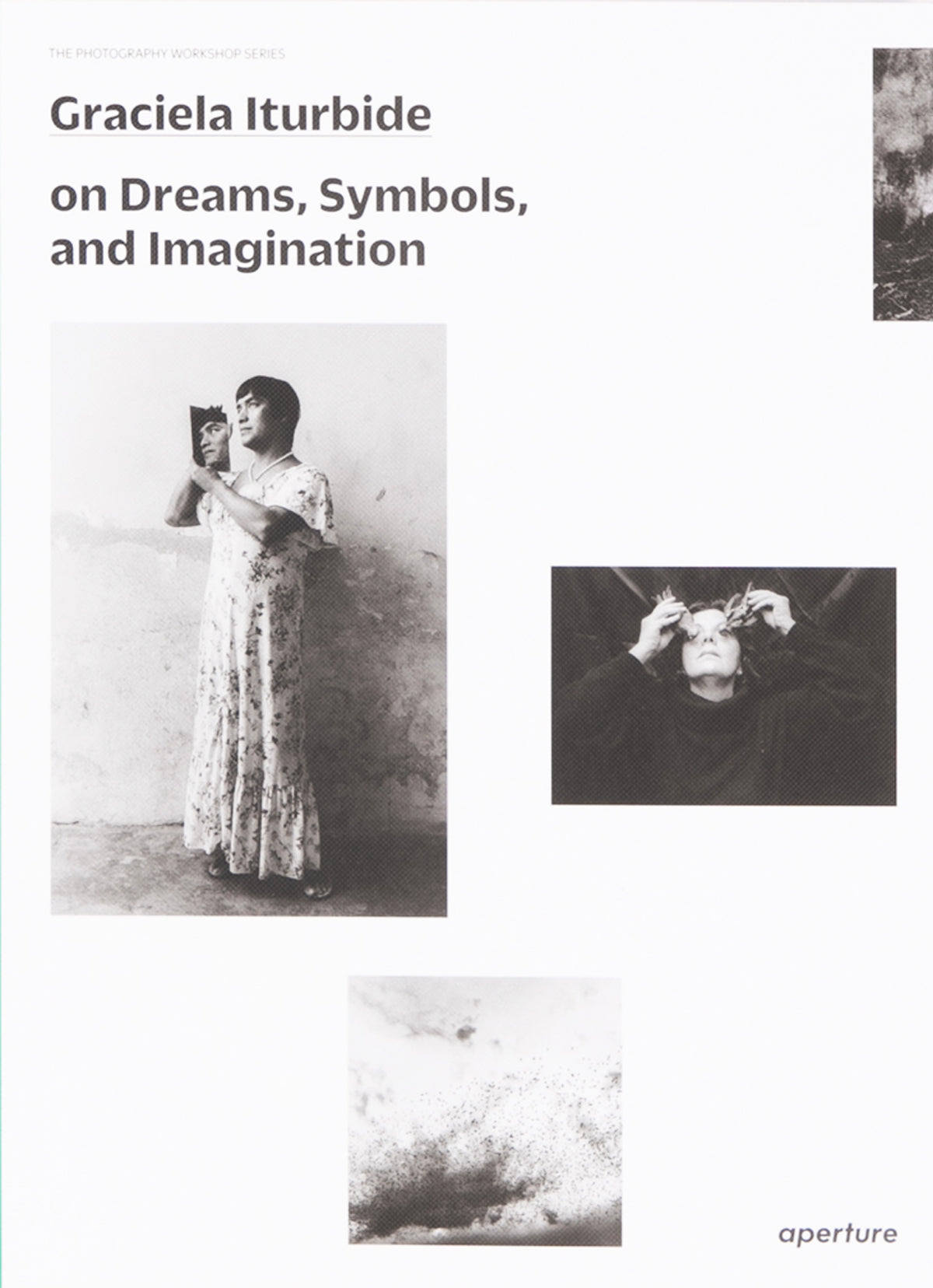 Graciela Iturbide on Dreams, Symbols, and Imagination