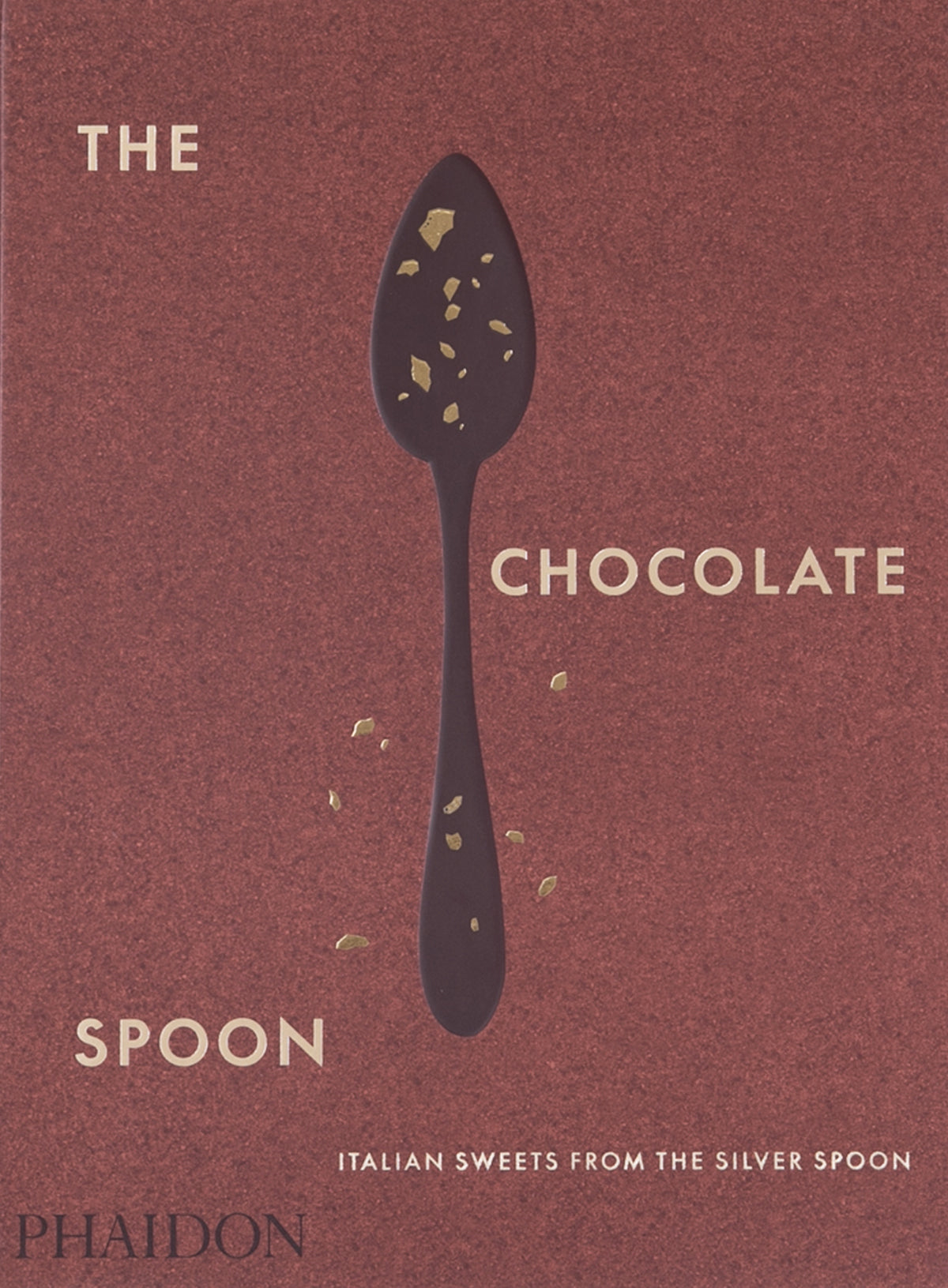 The Chocolate Spoon: Italian Sweets from the Silver Spoon