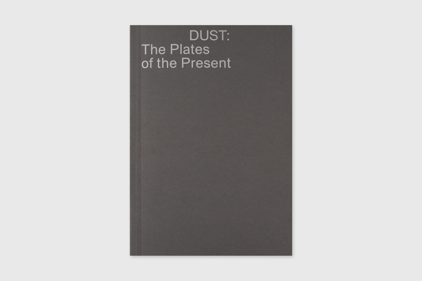 DUST: The Plates of the Present