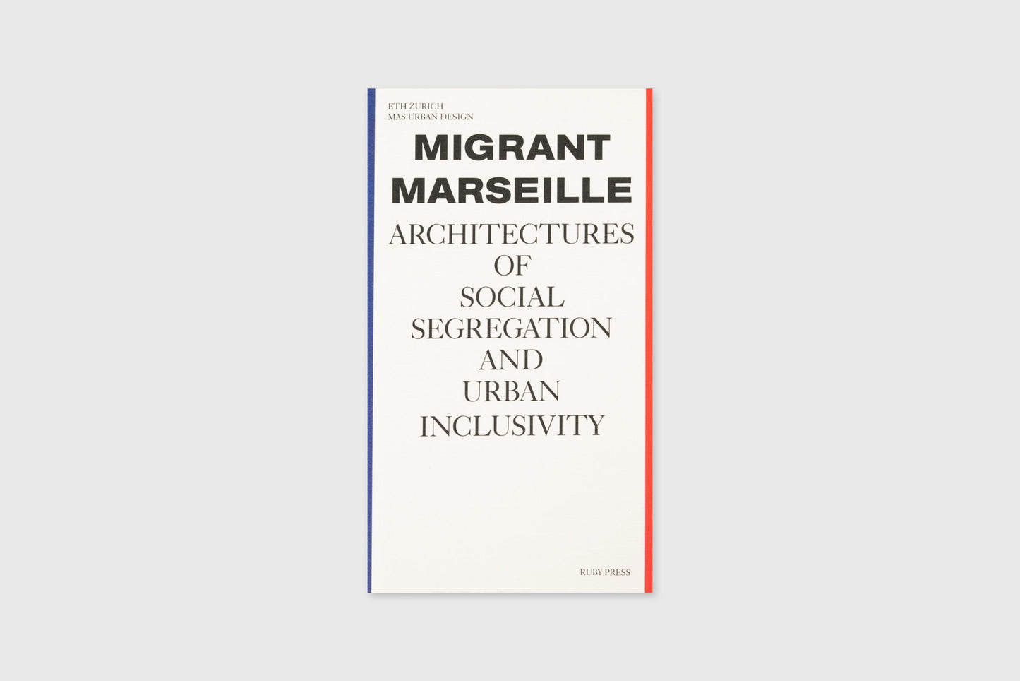 Architectures Of Social Segregation And Urban Inclusivity