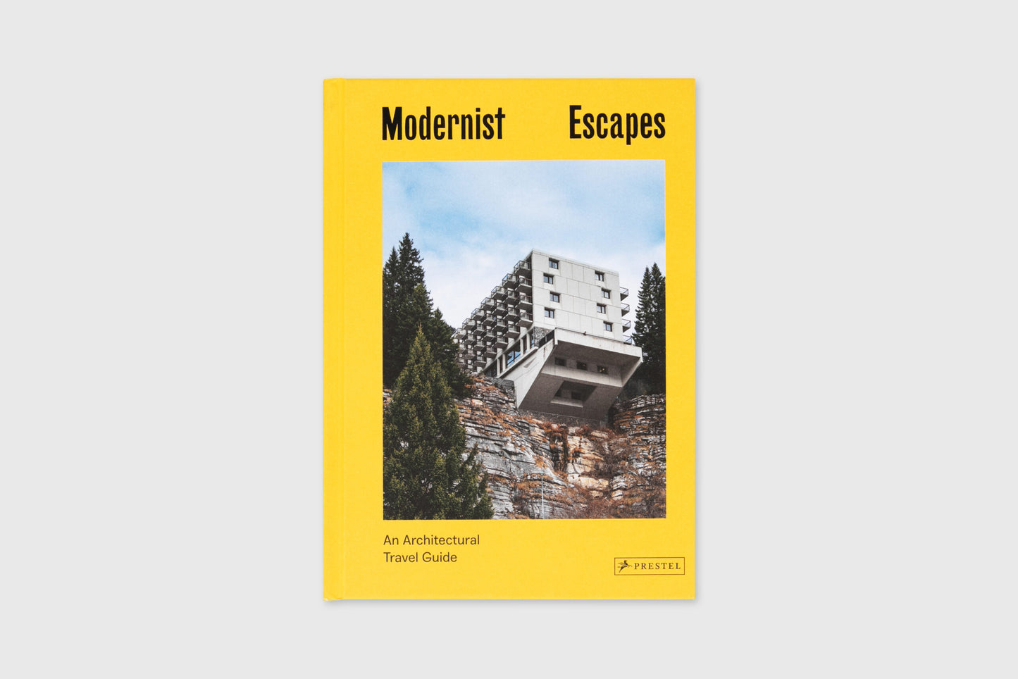 Modernist Escapes: An Architectural Travel Guide