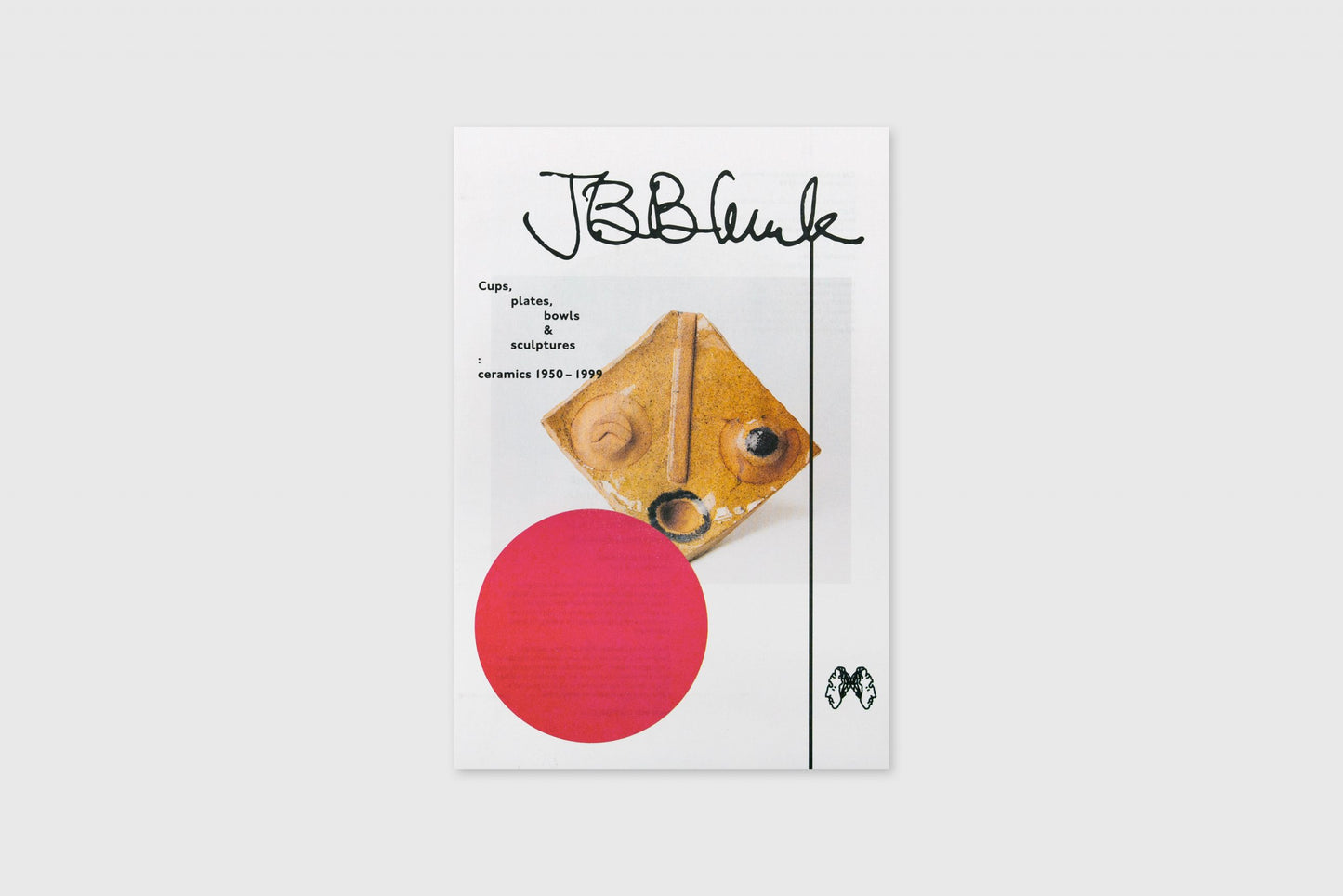 JB Blunk Cups plates bowls & sculptures: ceramics 1950 - 1999 (3rd Edition)