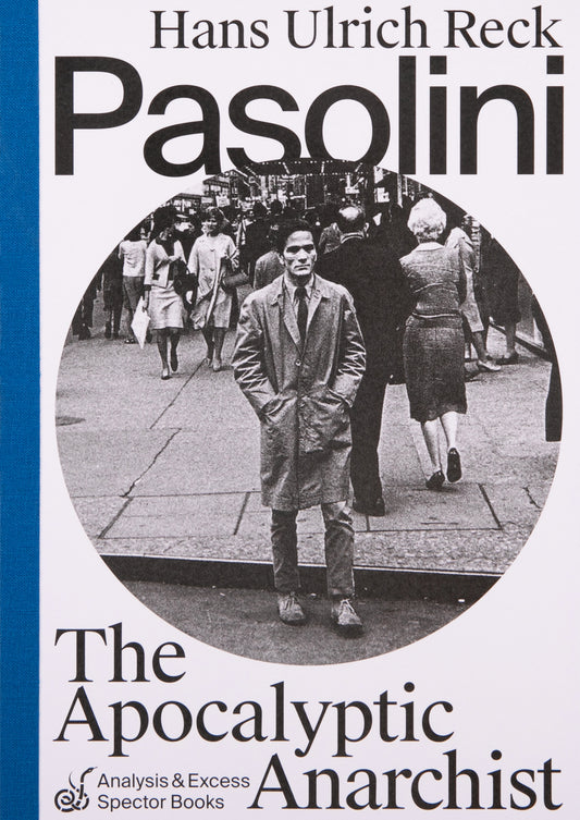 Pasolini – The Apocalyptic Anarchist