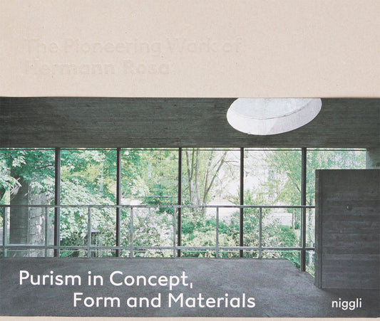 Purism in Concept, Form and Materials: The Pioneering Work of Hermann Rosa