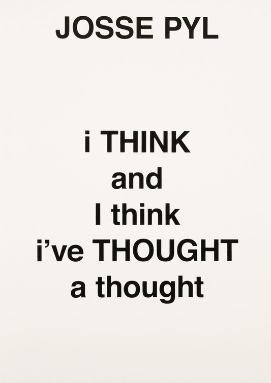 I Think And I Think I've Thought A Thought