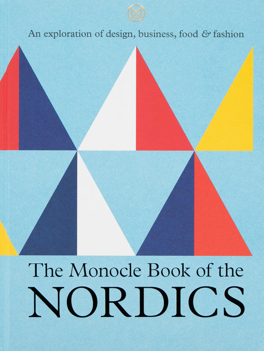 The Monocle Book of the Nordics: An exploration of design, business, food & fashion