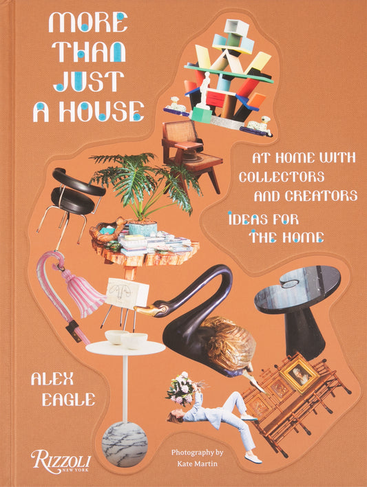 More Than Just a House: At Home with Collectors and Creators