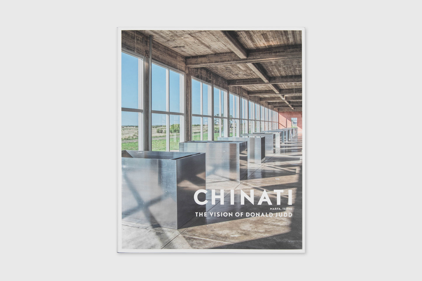 Chinati: The Vision of Donald Judd