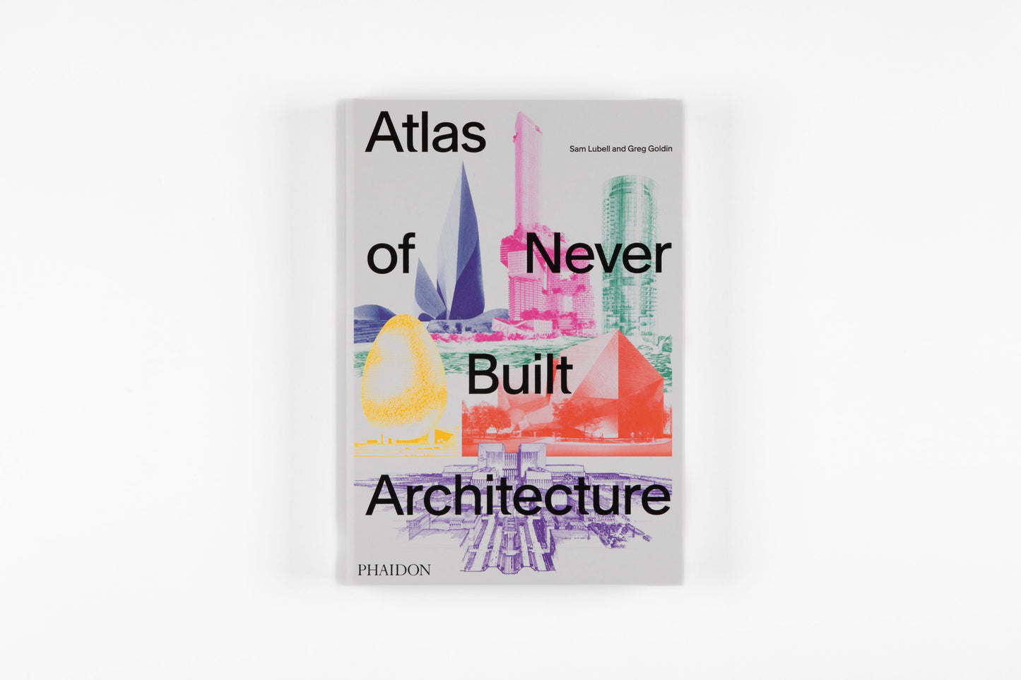 Atlas of Never Built Architecture