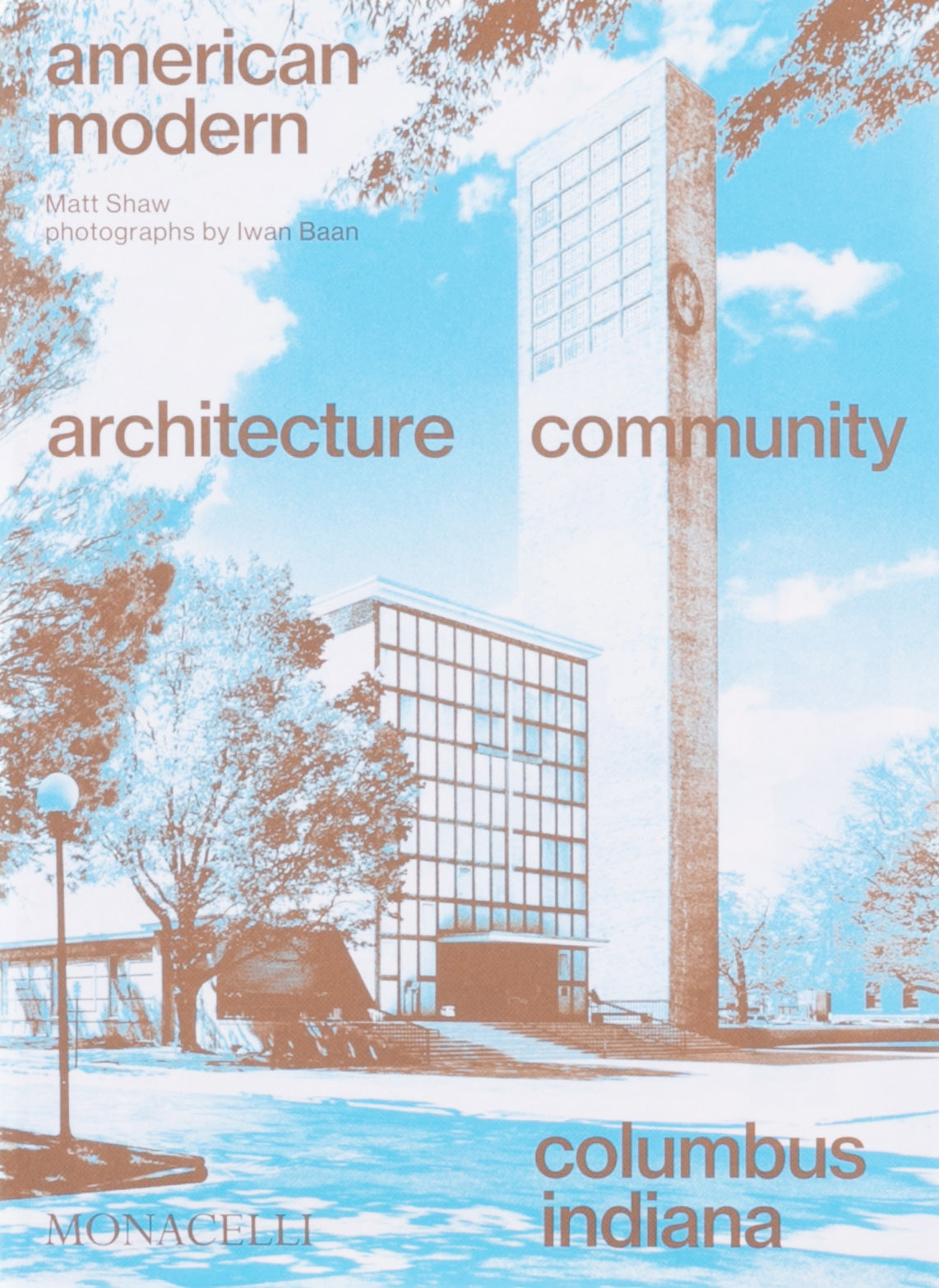 American Modern: Architecture; Community; Columbus, Indiana