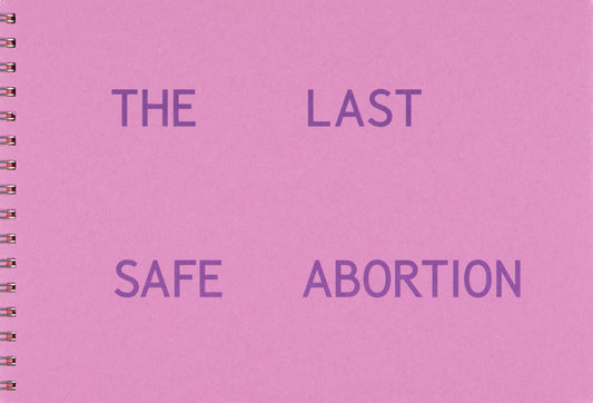 The Last Safe Abortion