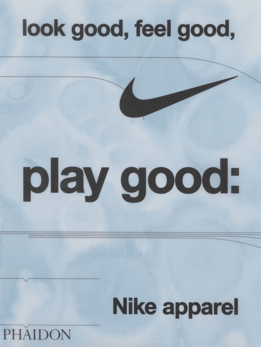 Look Good, Feel Good, Play Good: Nike Apparel