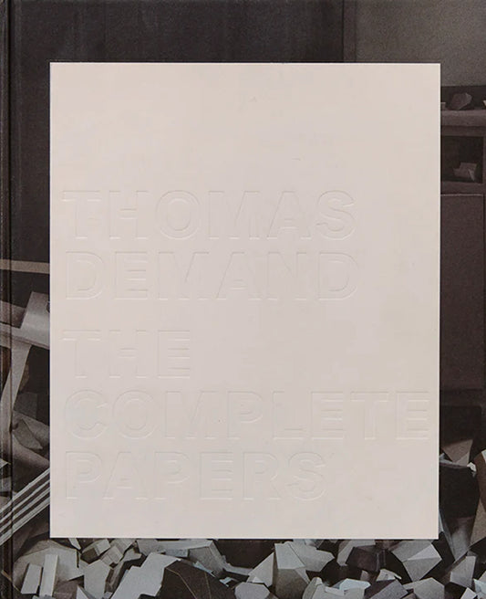 Thomas Demand: The Complete Papers