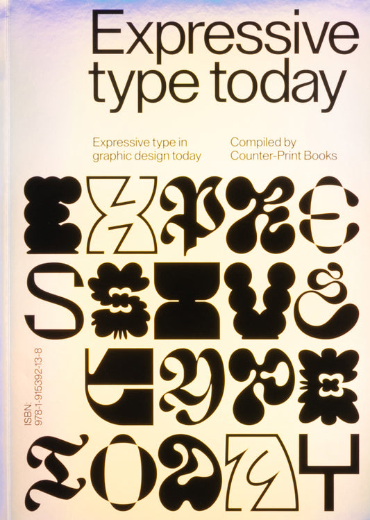 Expressive Type: Expressive Type in Graphic Design Today