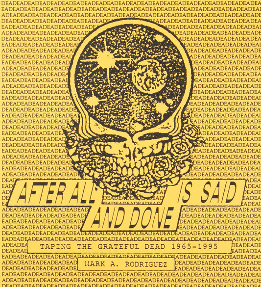 After All is Said and Done: Taping the Grateful Dead, 1965-1995