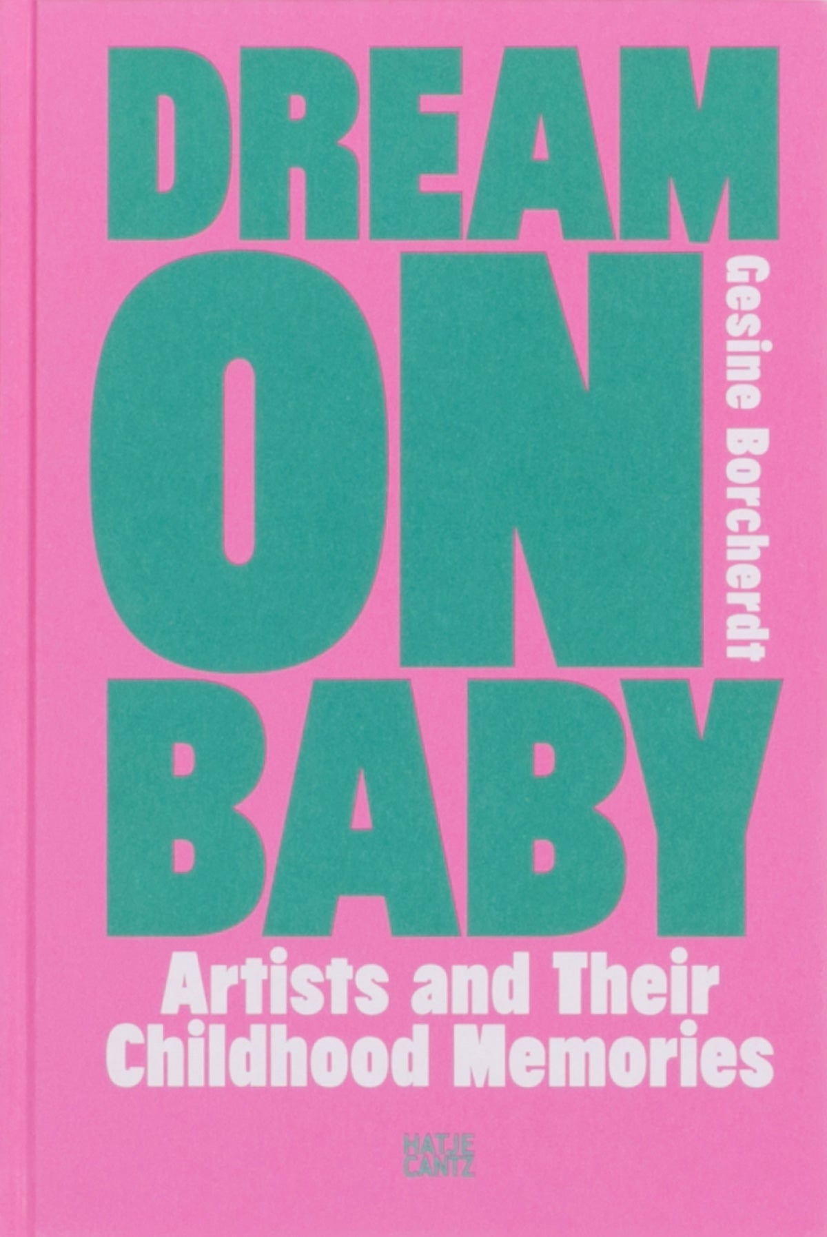 Dream On Baby: Artists and Their Childhood Memories