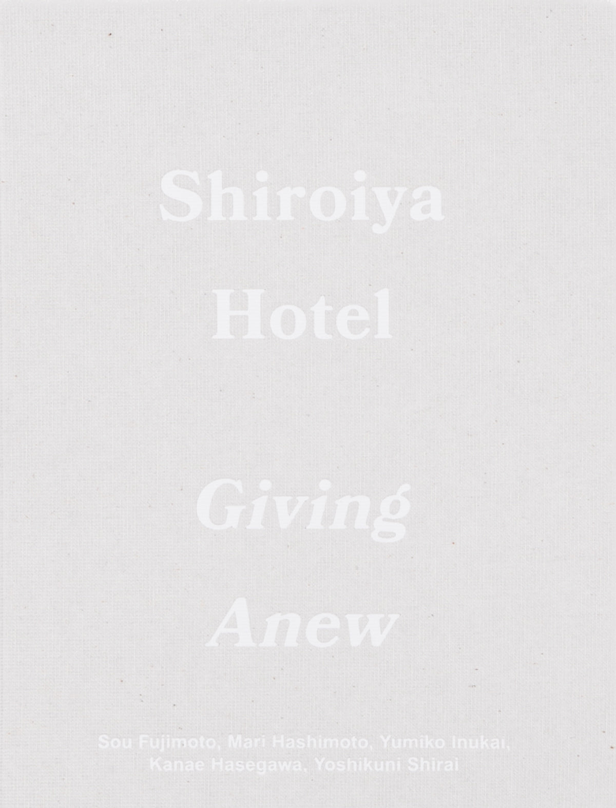 Shiroiya Hotel - Giving Anew