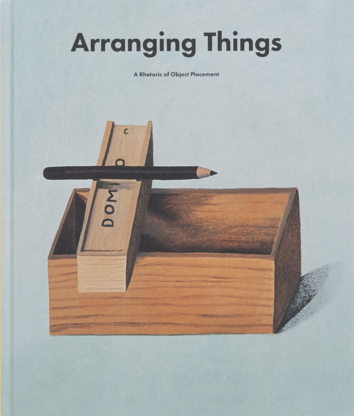 Arranging Things: A Rhetoric of Object Placement