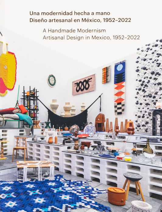 Handmade Modernism: Artisanal Design in Mexico, 1952–2022