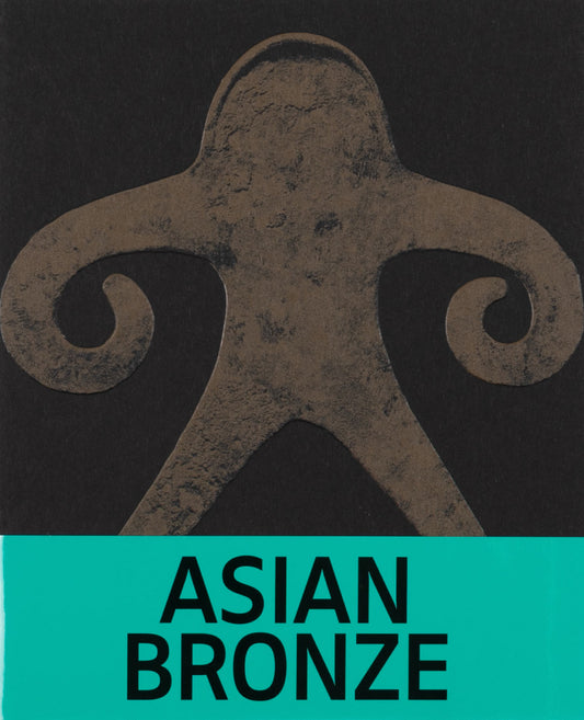 Asian Bronze: 4,000 Years of Beauty