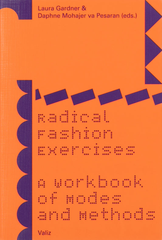 Radical Fashion Exercises: A Workbook of Modes and Methods