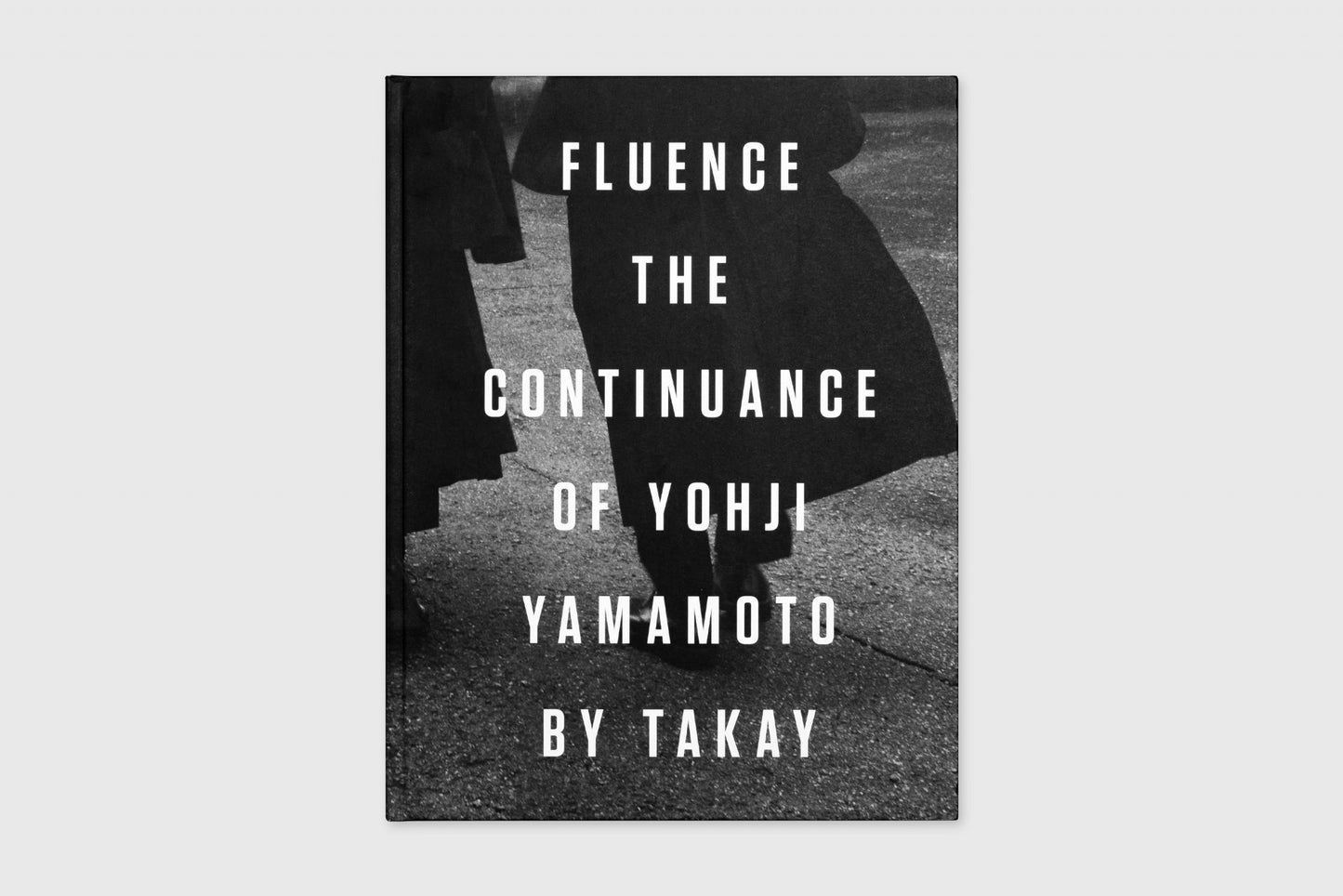 Takay: Fluence. The Continuance of Yohji Yamamoto