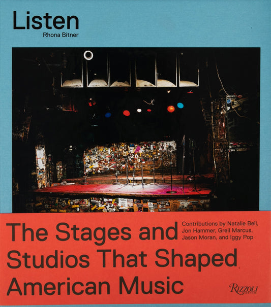 Listen: The Stages and Studios That Shaped American Music