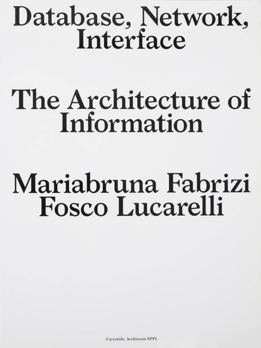 Database, Network, Interface The Architecture Of Information
