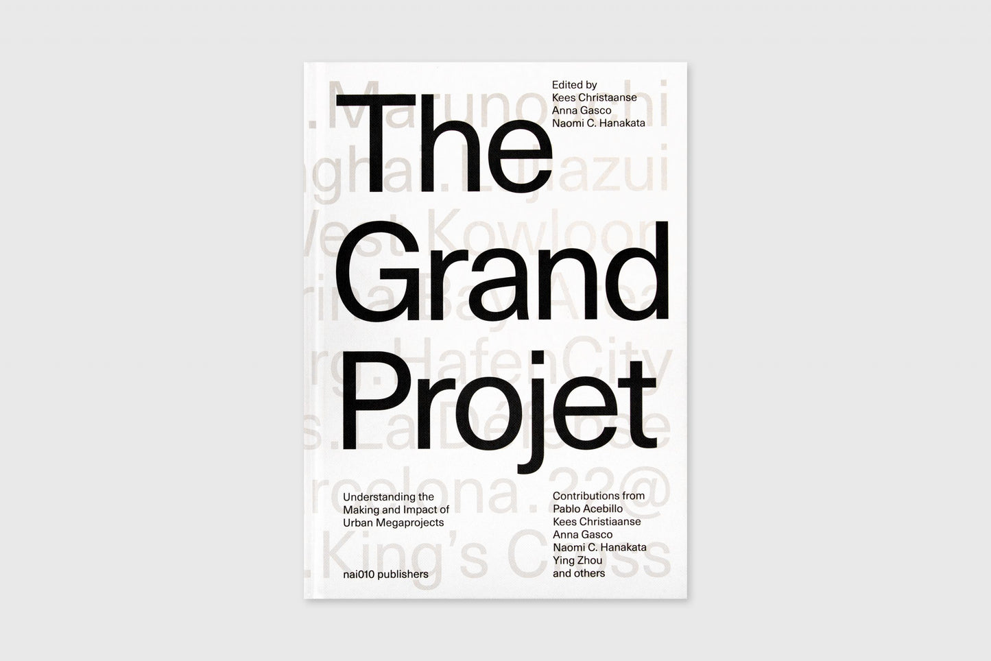 The Grand Projet: Understanding The Making And Impact Of Urban Mega Projects