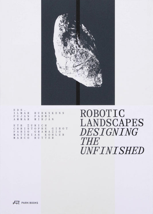 Robotic Landscapes: Designing the Unfinished