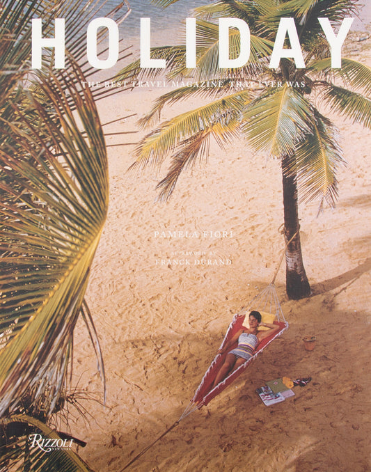 Holiday: The Best Travel Magazine that Ever