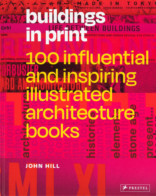 Buildings in Print: 100 Influential & Inspiring Architecture Books