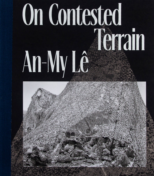 An-My Lê: On Contested Terrain