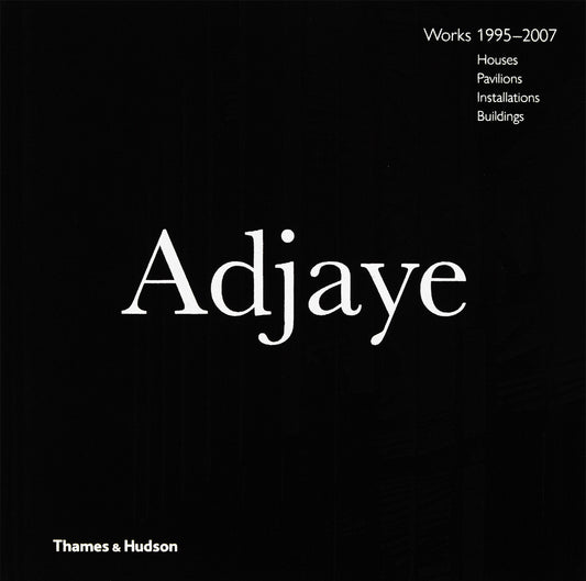 David Adjaye – Works: Houses, Pavilions, Installations, Buildings, 1995–2007