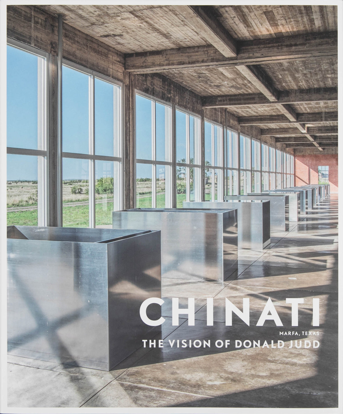 Chinati: The Vision of Donald Judd