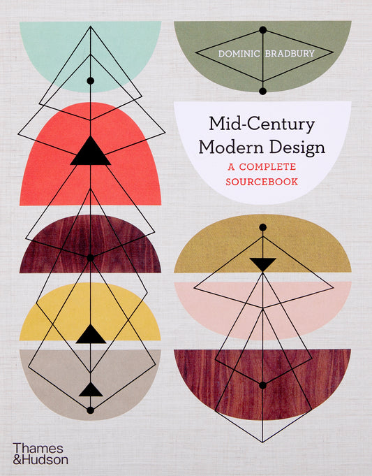 Mid-Century Modern Design: A Complete Sourcebook